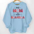 custom first mom now grandma shirt hoodie or sweatshirt keepsake comfort fit gift