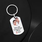 Custom Drive Safe I Need You Here with Me Keychain