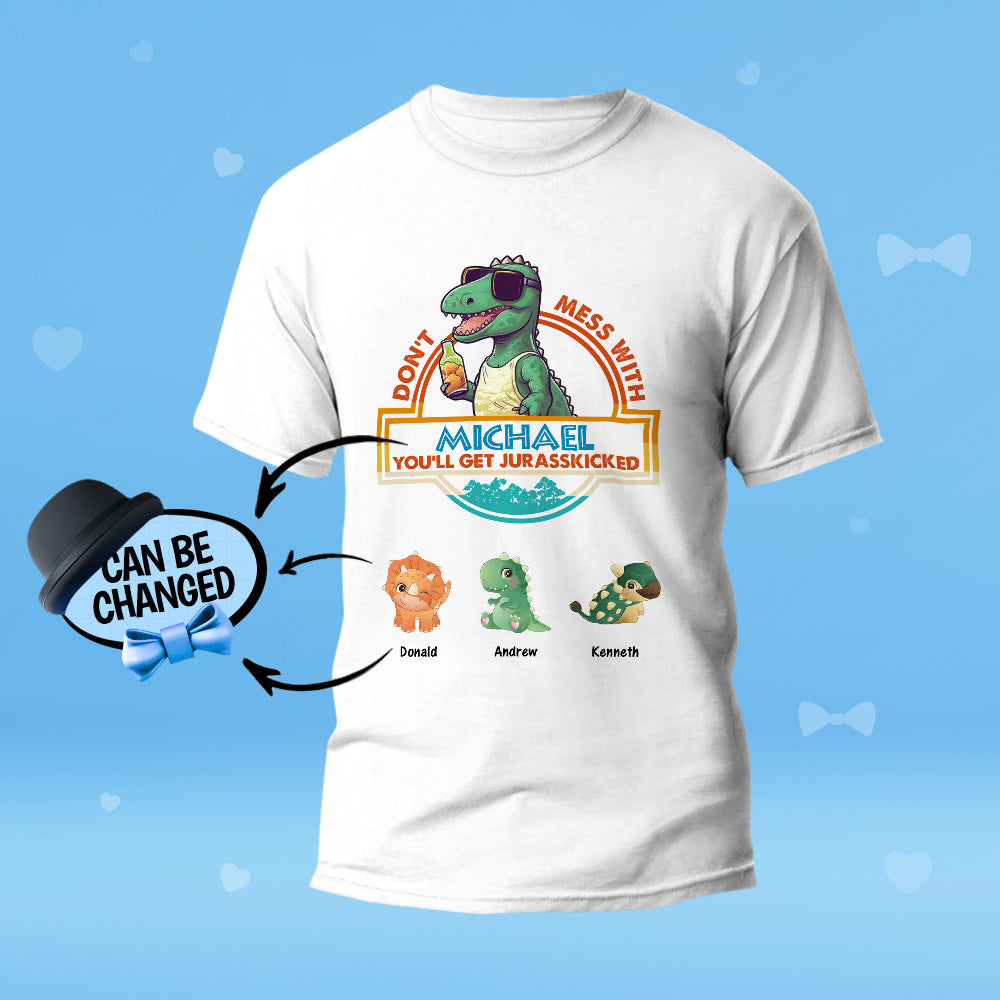 Custom Engraved T-Shirt Don't Mess With Papasaurus Best Gifts for Dad