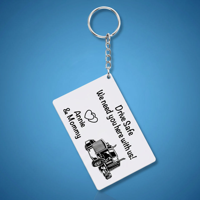 Drive Safe Keychain, Truck Driver Keychain, Custom Trucker Keychain, Drive Safe Daddy Keychain, Gift for Truck Driver, Custom Gift for Dad
