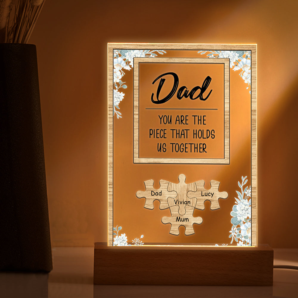 dad you are the piece that holds us together acrylic night light custom gift for dad personalized gift