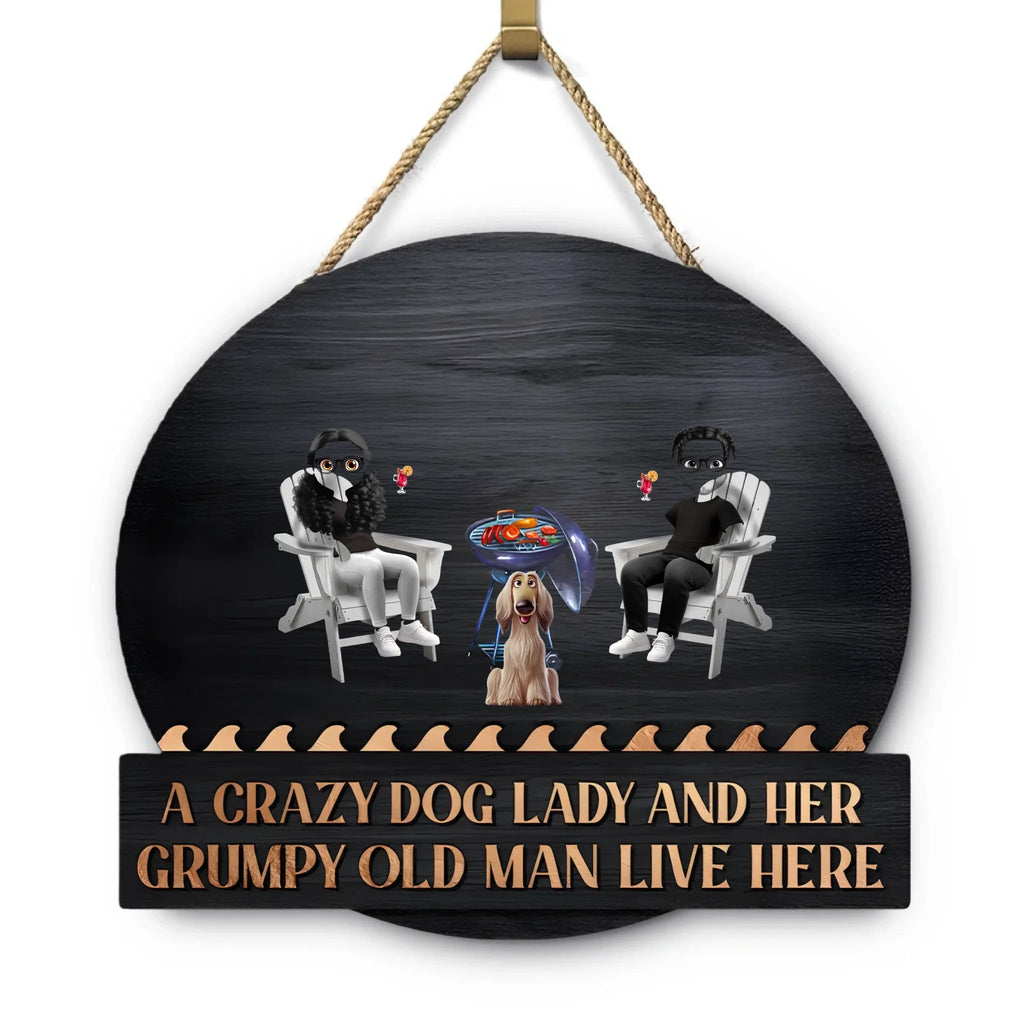 A Crazy Dog Lady & Her Grumpy Old Man Dog Couple – Personalized Custom Shaped Wood Sign for Dog Lovers, Pet Owner Gifts, Customized Dog Mom Decor, Unique Wooden Plaque for Home, Wall Hanging, Birthday & Holiday Gifts 1057368 - DiyGiftly