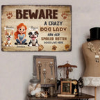 A Crazy Dog Lady or Man - Custom Metal Sign - Iron & Aluminum Sign - Perfect Gift for Family, Birthday gift 758377 - 758413 - DiyGiftly