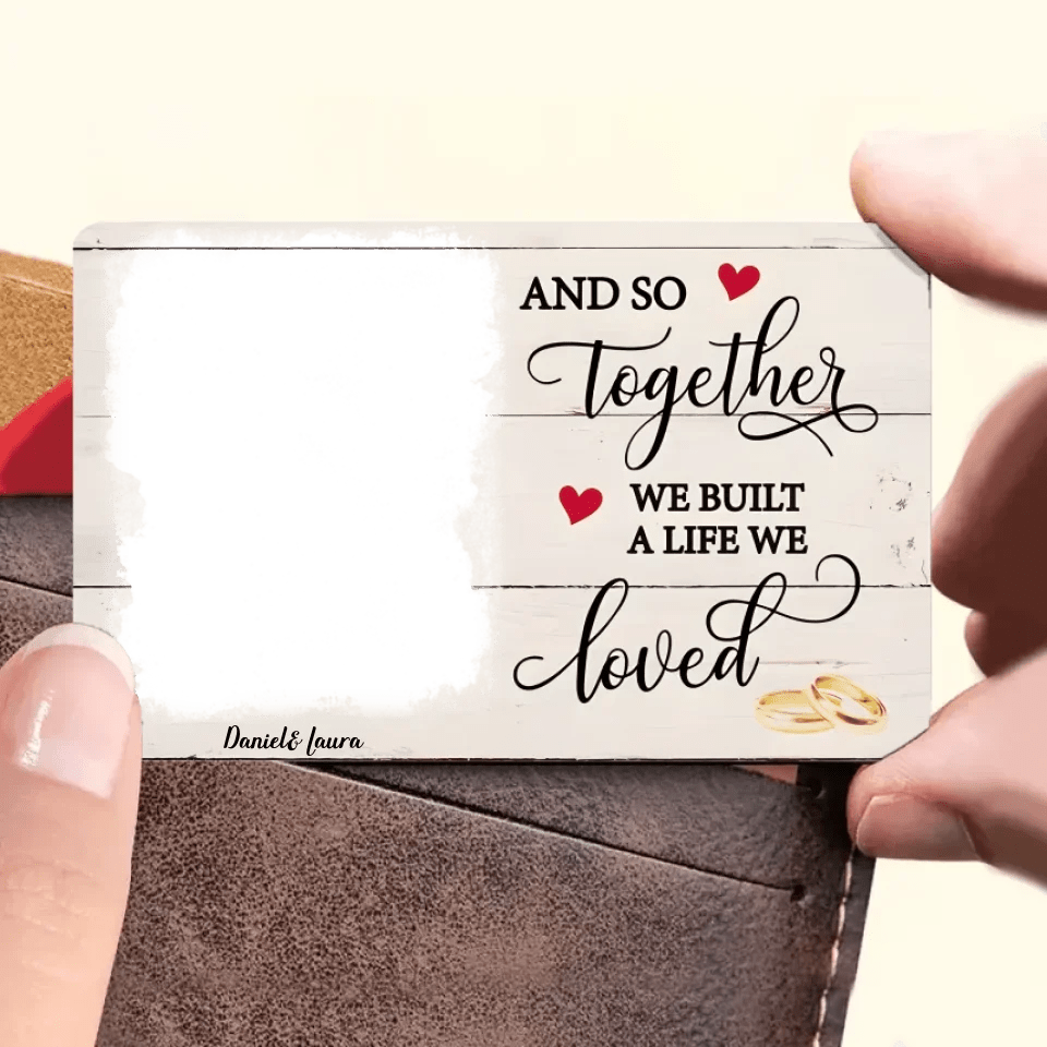 A Life We Loved - Personalized Custom Photo Wallet Card 728191 - Q - DiyGiftly