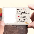 A Life We Loved - Personalized Custom Photo Wallet Card 728191 - Q - DiyGiftly