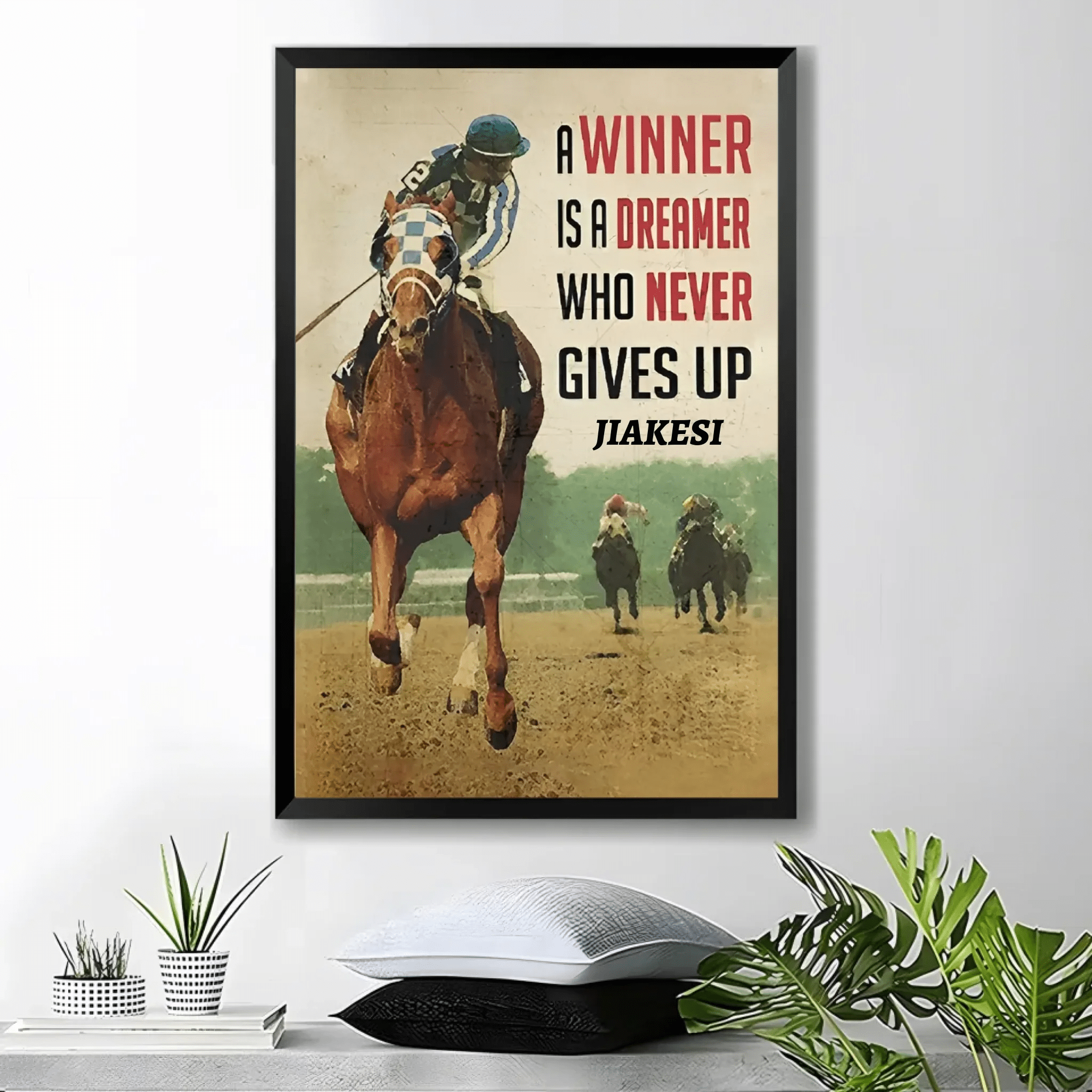 A Winner Is A Dreamer Who Never Gives Up - Horse Racing Poster 751490 - 751492 - DiyGiftly