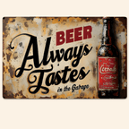 Beer Always Tastes Better In The Garage - Personalized Beer Rectangle Metal Sign 736532 - 736907 - DiyGiftly