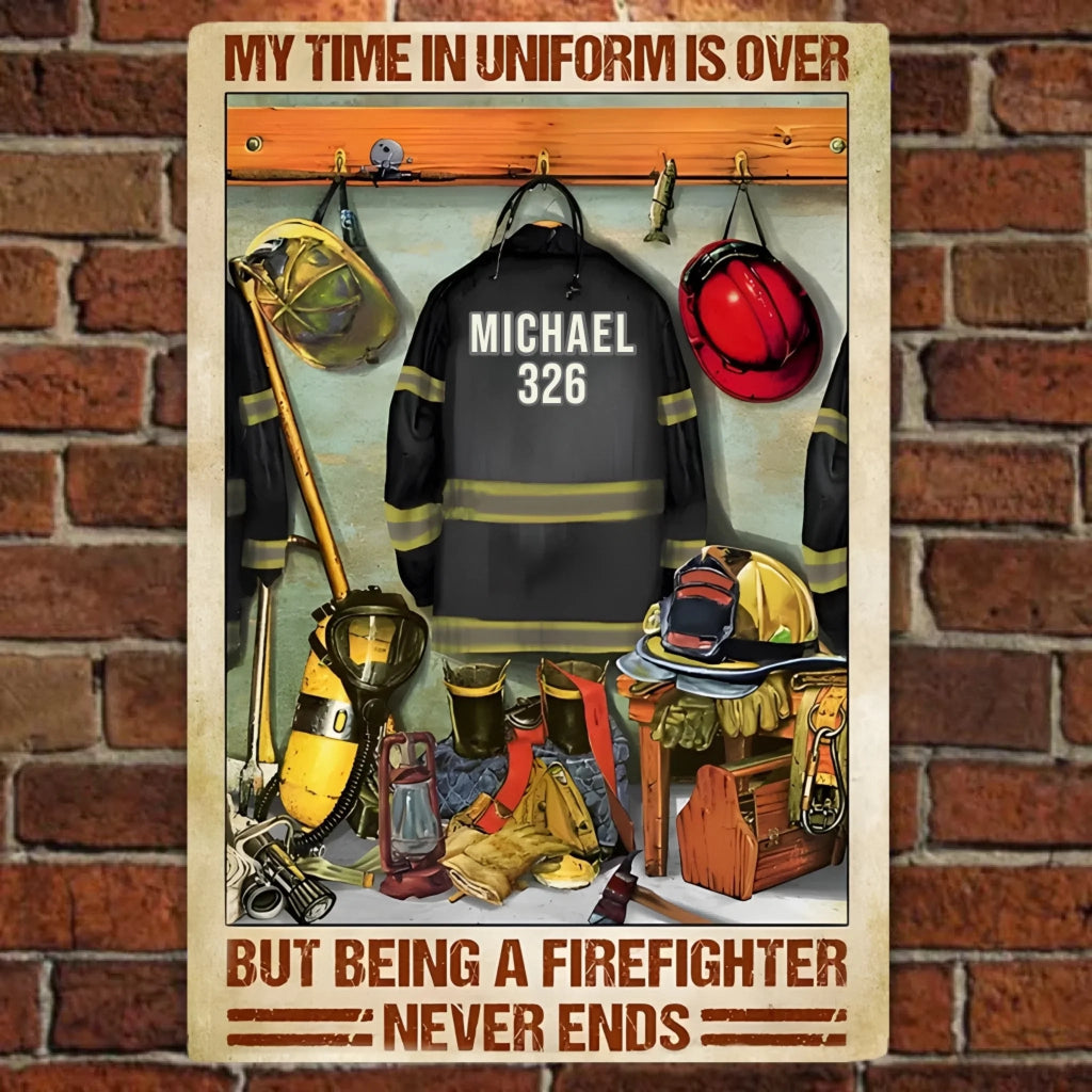 Being A Firefighter Never Ends - Personalized Firefighter Rectangle Metal Sign 737182 - 737191 - DiyGiftly