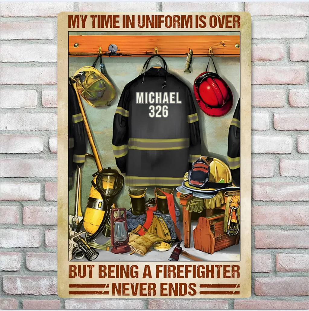 Being A Firefighter Never Ends - Personalized Firefighter Rectangle Metal Sign 737182 - 737191 - DiyGiftly