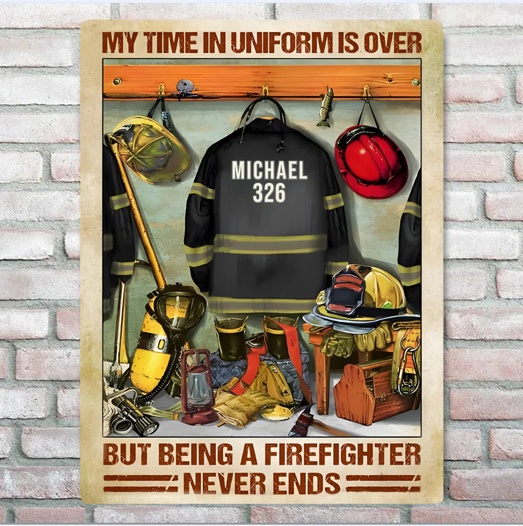Being A Firefighter Never Ends - Personalized Firefighter Rectangle Metal Sign 737182 - 737191 - DiyGiftly