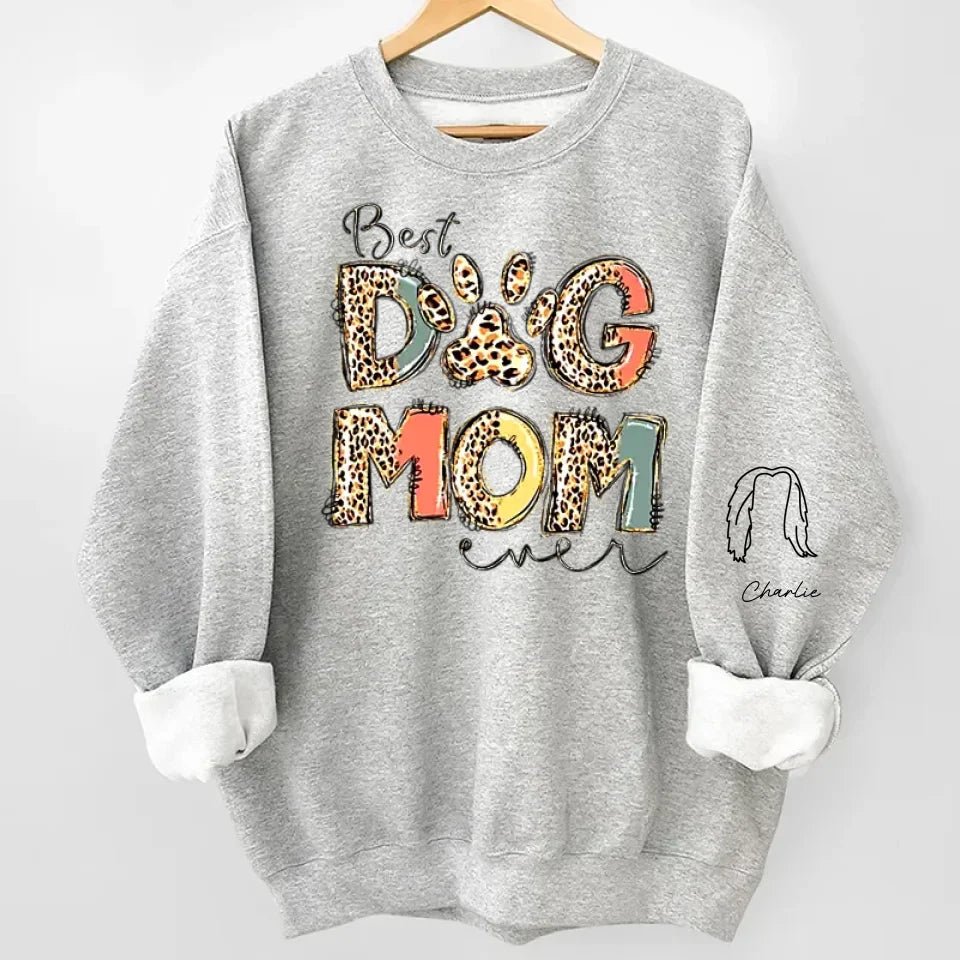 Best Dog Mom Ever - Dog Personalized Custom Unisex Sweatshirt With Design On Sleeve - Gift For Pet Owners, Pet Lovers 682169 - 682212 - DiyGiftly