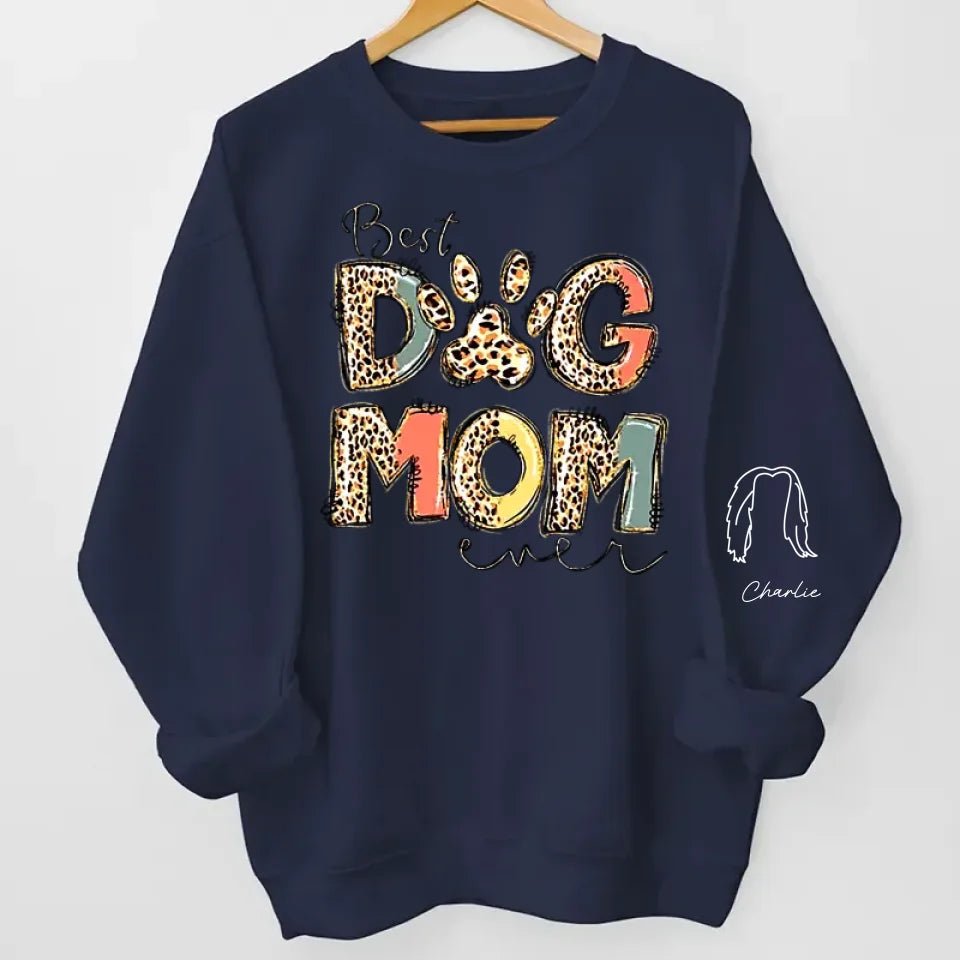 Best Dog Mom Ever - Dog Personalized Custom Unisex Sweatshirt With Design On Sleeve - Gift For Pet Owners, Pet Lovers 682169 - 682212 - DiyGiftly