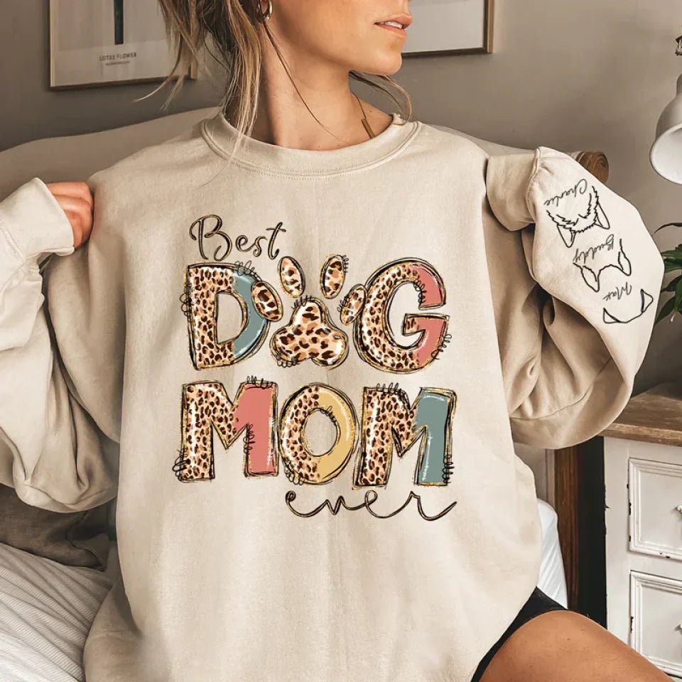 Best Dog Mom Ever - Dog Personalized Custom Unisex Sweatshirt With Design On Sleeve - Gift For Pet Owners, Pet Lovers 682169 - 682212 - DiyGiftly
