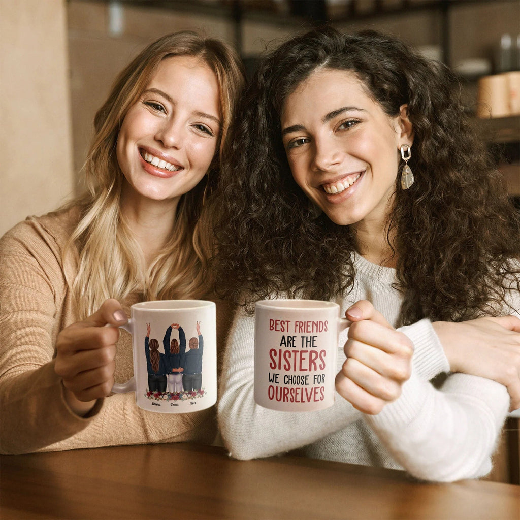 Best Friends Are The Sisters We Choose For Ourselves - Personalized Mug - Birthday, Christmas Gift For Her, Friends, BFF, Besties, Best Friends, Soul Sisters 45004800 - DiyGiftly