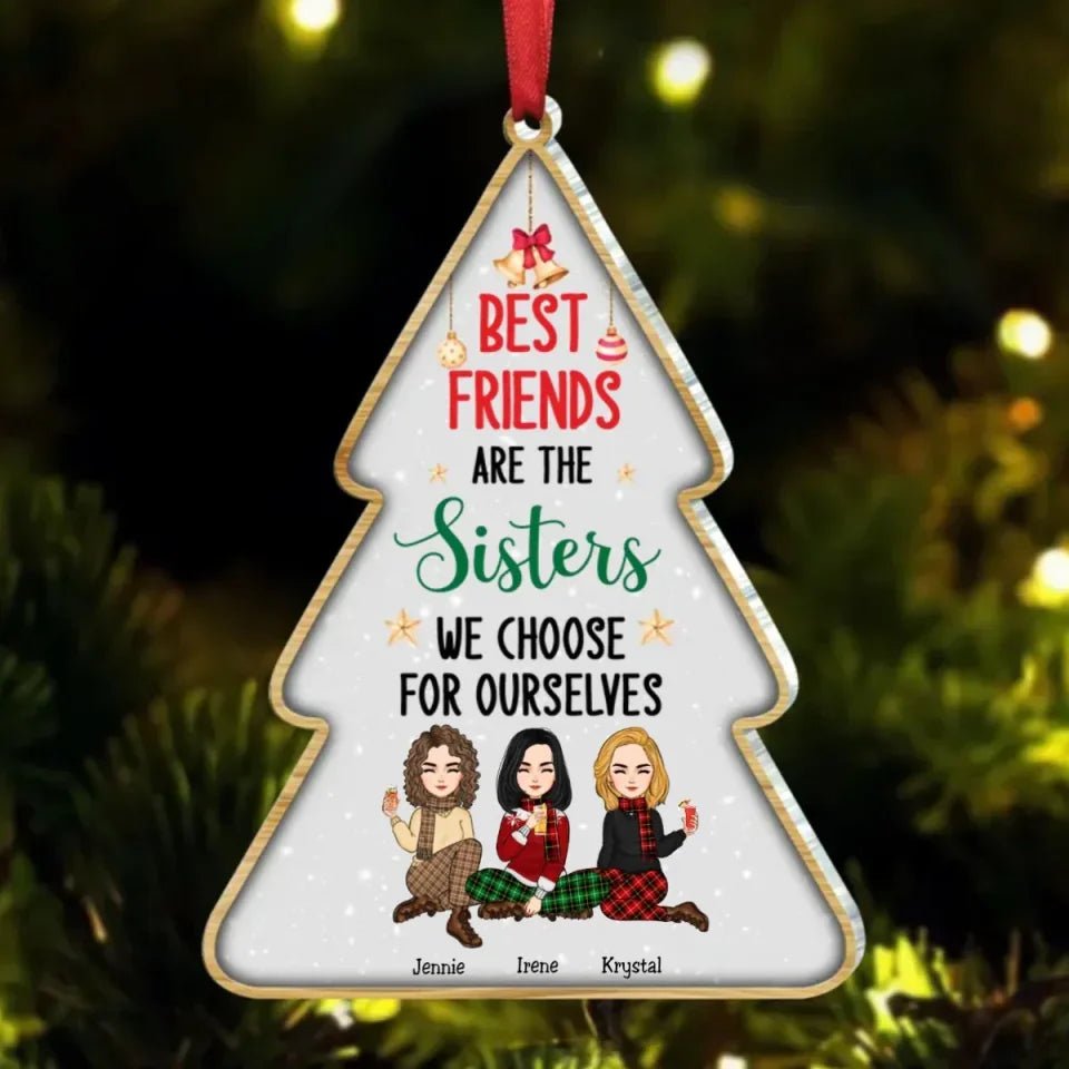 Besties - Best Friends Are The Sisters We Choose For Ourselves - Personalized Acrylic Ornament 678811 - DiyGiftly