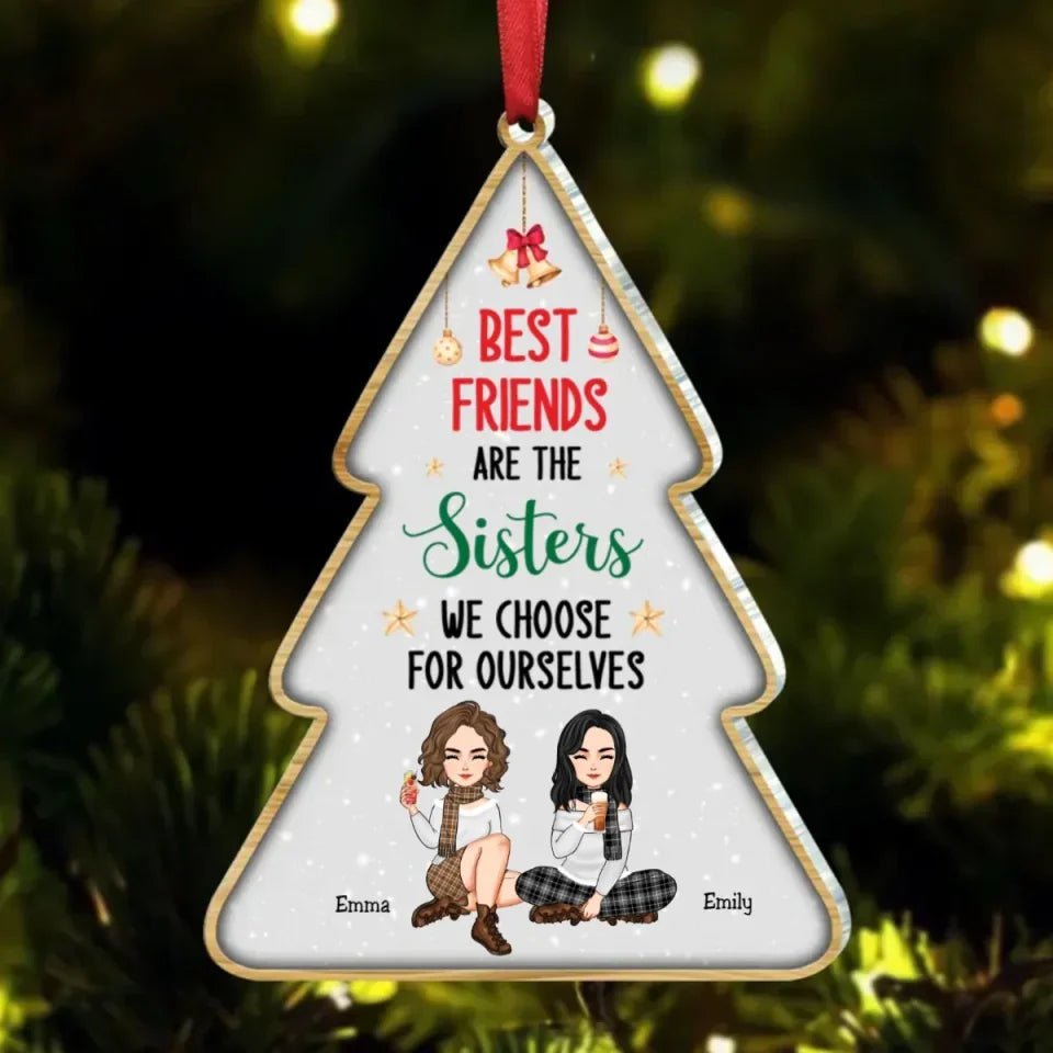 Besties - Best Friends Are The Sisters We Choose For Ourselves - Personalized Acrylic Ornament 678811 - DiyGiftly