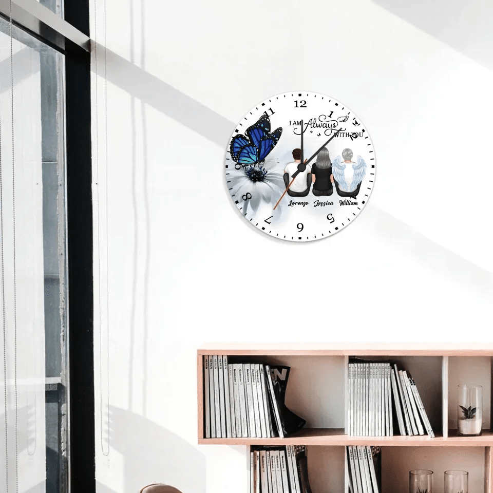 Blue Butterfly I Am Always With You Memorial Personalized Clock 742633 - DiyGiftly