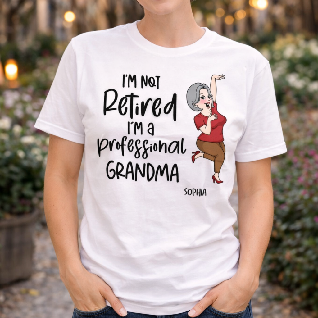 Not Retired I'm A Professional Grandma Grandpa Personalized Shirt, Funny Retirement Gift For Colleagues, Mom, Dad 765530