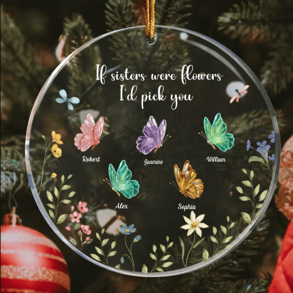Custom Acrylic Butterfly Ornament for Sisters – Sisters Are Like Butterflies Quote – Personalized Gift for Sister, Best Friend or Daughter 1051081 - DiyGiftly
