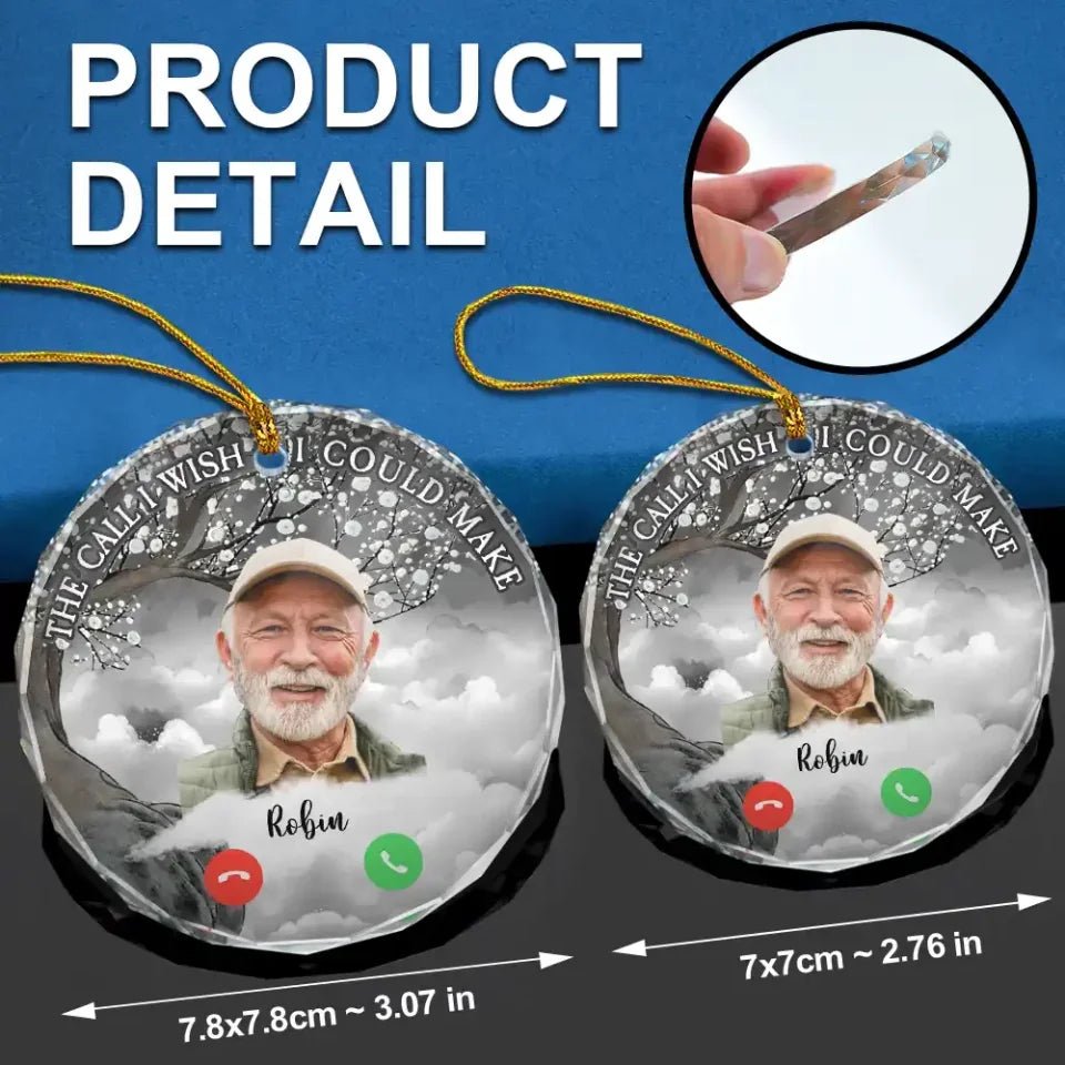 Custom Photo Christmas The Call I Wish I Could Make - Personalized Circle Glass Ornament 687480 - DiyGiftly