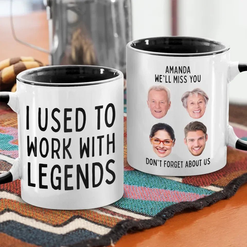 Custom Photo I Used To Work With Legends - Coworker Personalized Custom Accent Mug - Christmas Gift, Appreciation, Retirement Gift For Coworkers, Work Friends, Colleagues 89511680 - DiyGiftly