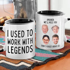 Custom Photo I Used To Work With Legends - Coworker Personalized Custom Accent Mug - Christmas Gift, Appreciation, Retirement Gift For Coworkers, Work Friends, Colleagues 89511680 - DiyGiftly