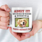 Custom Photo Life Would Be Boring Without Us, We Woof You - Dog & Cat Personalized Custom 3D Inflated Effect Printed Mug - Father's Day, Gift For Pet Owners, Pet Lovers 83136000 - DiyGiftly