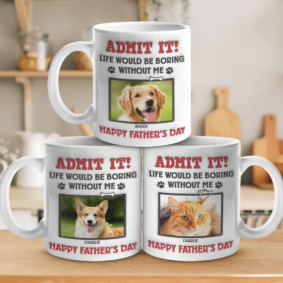 Custom Photo Life Would Be Boring Without Us, We Woof You - Dog & Cat Personalized Custom 3D Inflated Effect Printed Mug - Father's Day, Gift For Pet Owners, Pet Lovers 83136000 - DiyGiftly