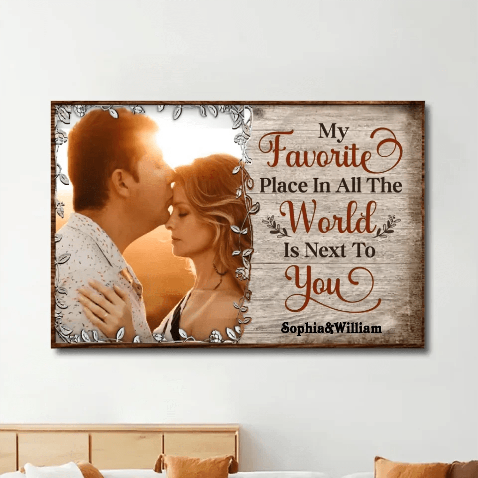 Custom Photo My Favorite Place In All The World Is Next To You - Gift For Couples - Personalized Custom Poster 715457 - 715463 - DiyGiftly