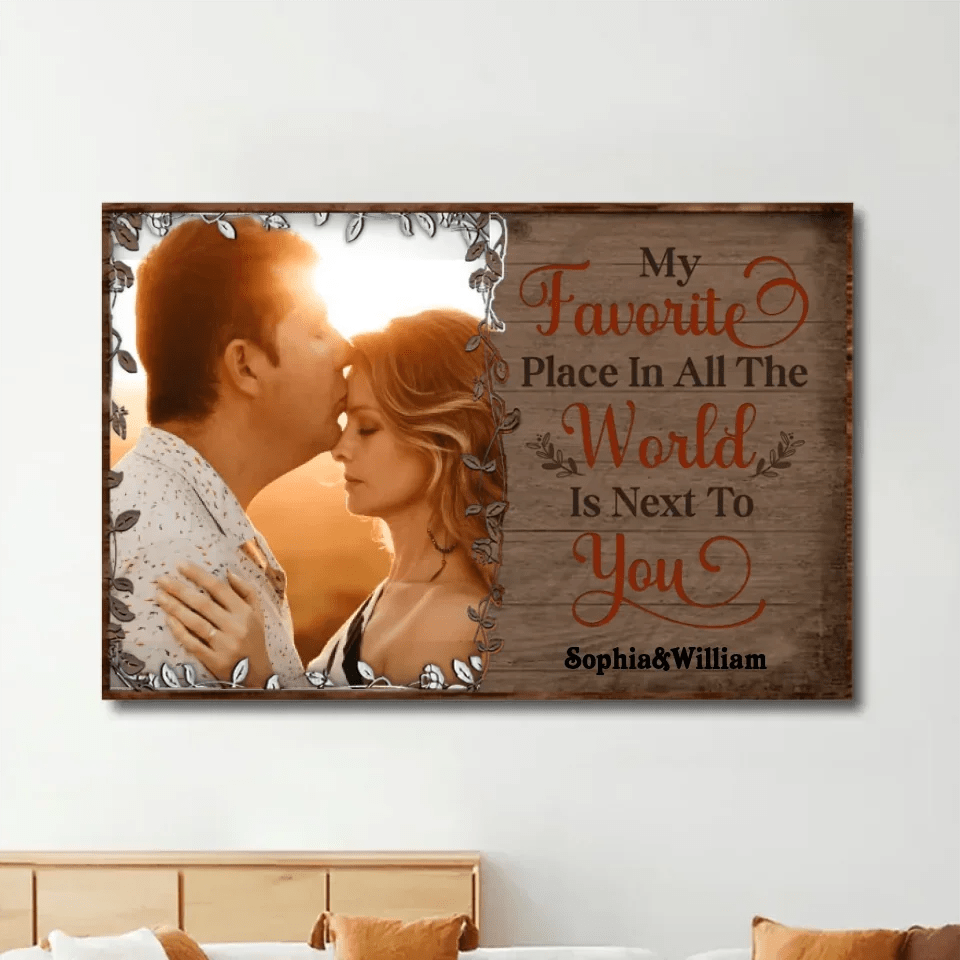 Custom Photo My Favorite Place In All The World Is Next To You - Gift For Couples - Personalized Custom Poster 715457 - 715463 - DiyGiftly
