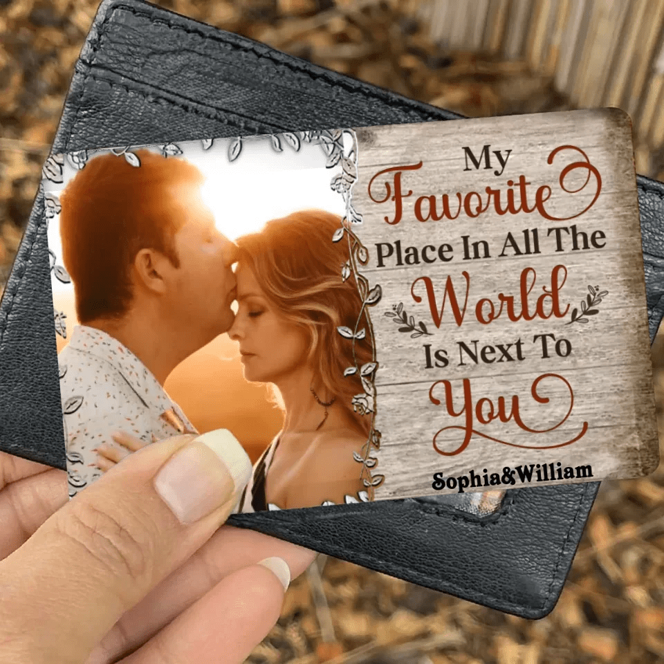 Custom Photo My Favorite Place In All The World Is Next To You - Gift For Couples - Personalized Custom Wallet Card 736265 - DiyGiftly