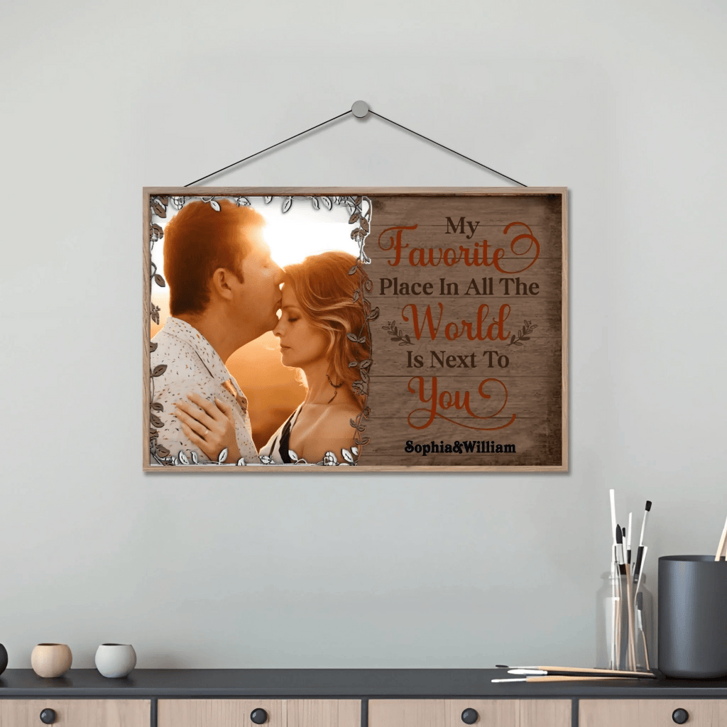 Custom Photo My Favorite Place In All The World Is Next To You - Gift For Couples - Personalized Custom Wooden Plaque 715457 - DiyGiftly
