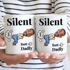 silent butt dadly mug for dad personalized gift