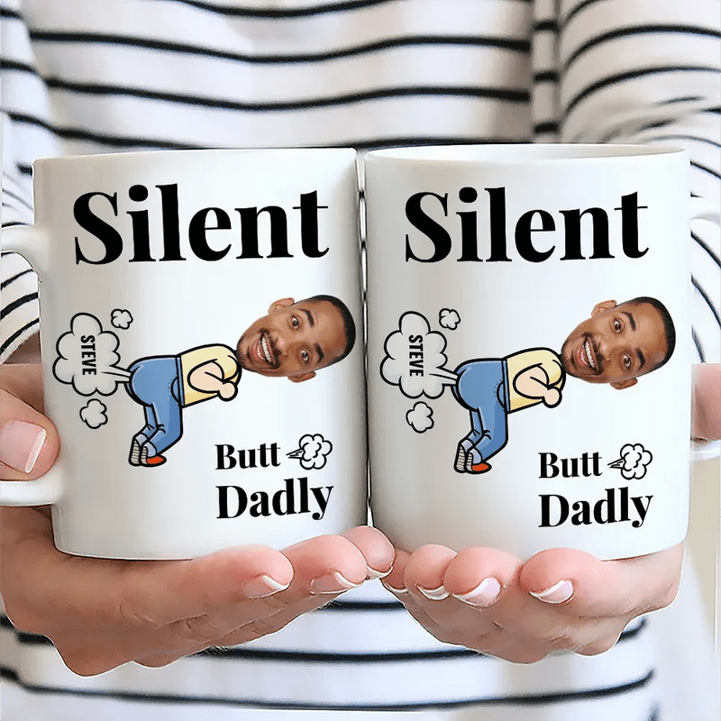 silent butt dadly mug for dad personalized gift