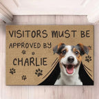 Custom Photo Visitors Must Be Approved By This Dog - Dog & Cat Personalized Custom Home Decor Decorative Mat - House Warming Gift For Pet Owners, Pet Lovers 685837 - DiyGiftly