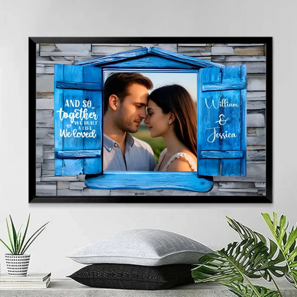 Custom Photo We Built A Life We Loved - Gift For Couples - Personalized Custom Poster 741938 - 743140 - DiyGiftly