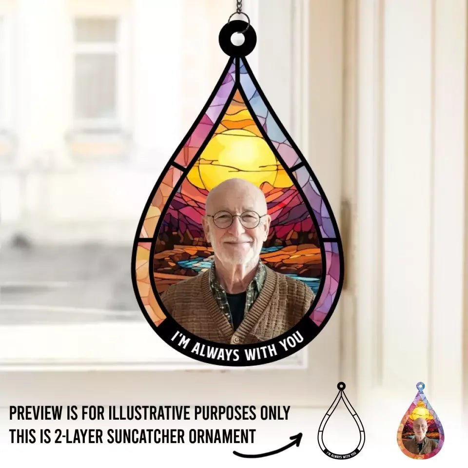 Custom Photo We're Always With You - Memorial Personalized Window Hanging Suncatcher - Sympathy Gift For Family Members 665591 - DiyGiftly