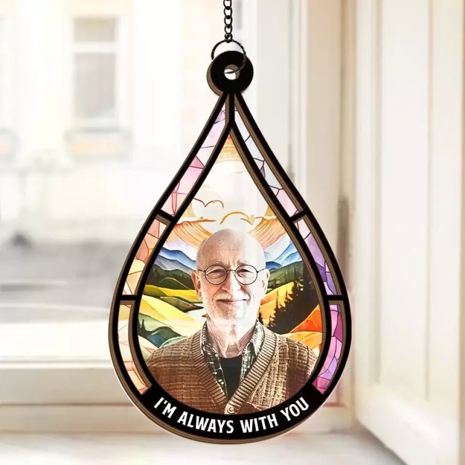 Custom Photo We're Always With You - Memorial Personalized Window Hanging Suncatcher - Sympathy Gift For Family Members 665591 - DiyGiftly