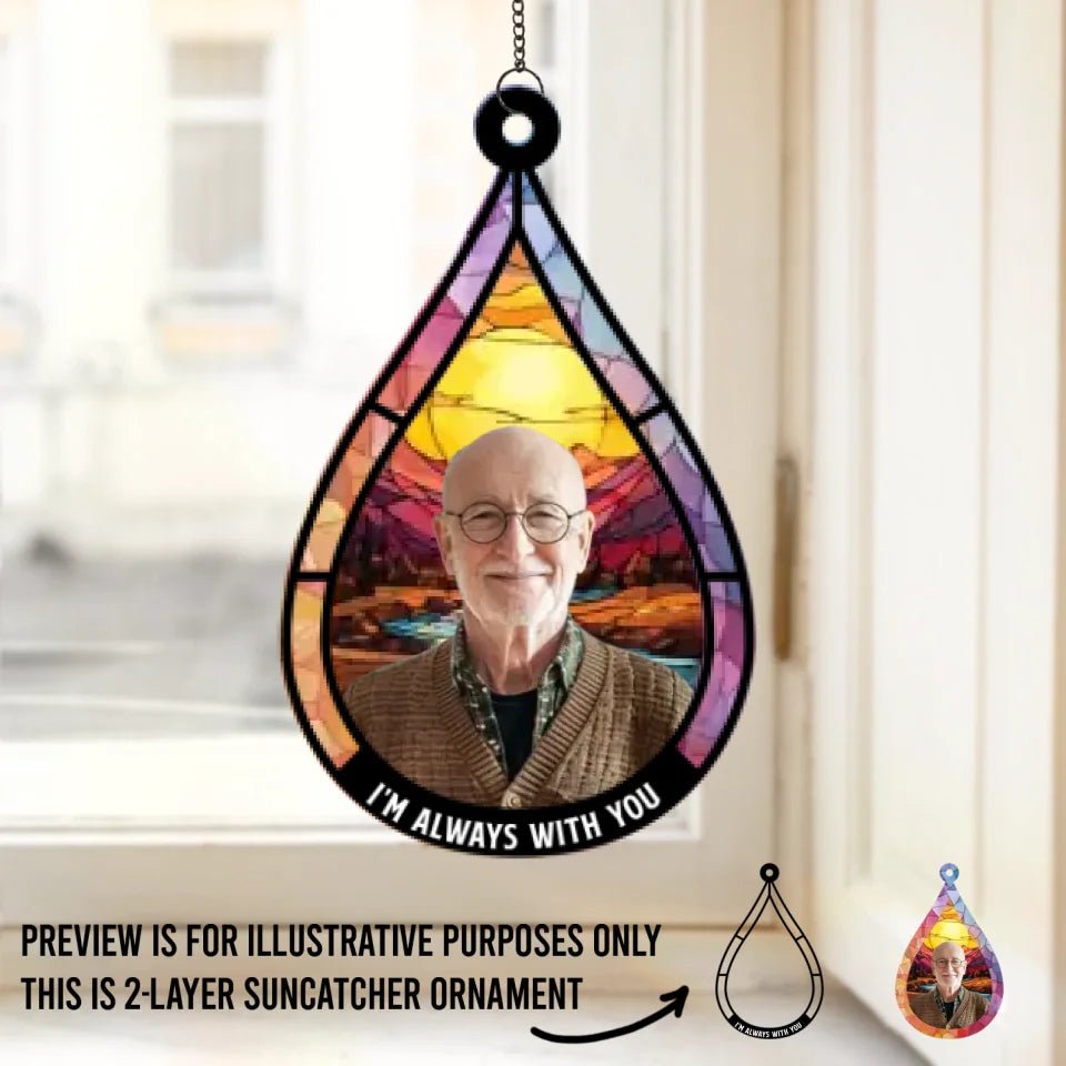 Custom Photo We're Always With You - Memorial Personalized Window Hanging Suncatcher - Sympathy Gift For Family Members 665591 - DiyGiftly
