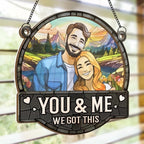 Custom Photo You & Me We Got This - Couple Personalized Window Hanging Suncatcher - Gift For Husband Wife, Anniversary 666796 - DiyGiftly