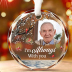 Custom Photo You Will Always Be There - Memorial Personalized Custom Circle Glass Ornament - Sympathy Gift For Family Members 686262 - DiyGiftly