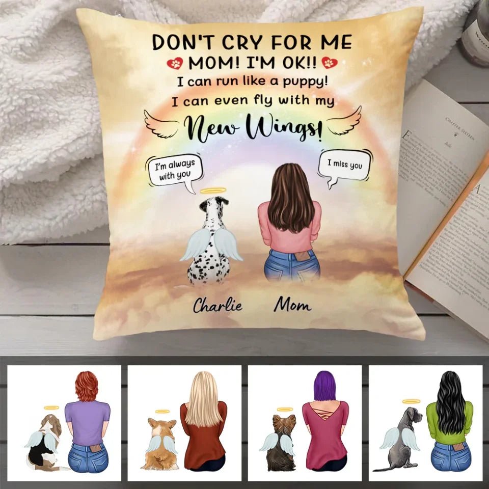 Don't Cry For Me - I Can Run Like A Puppy - I Can Even Fly With My New Wings - Personalized Pillow 698993 - DiyGiftly