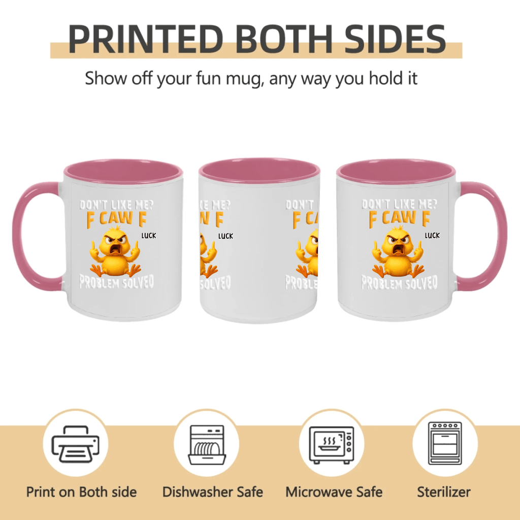Don’t Like Me? F Caw F – Funny Personalized Mug, Custom Name Coffee Cup, Sarcastic Gifts for Friends, Coworkers, Besties, Birthday & Christmas Gifts 1072634 - DiyGiftly