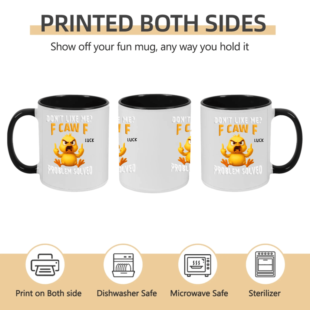Don’t Like Me? F Caw F – Funny Personalized Mug, Custom Name Coffee Cup, Sarcastic Gifts for Friends, Coworkers, Besties, Birthday & Christmas Gifts 1072634 - DiyGiftly