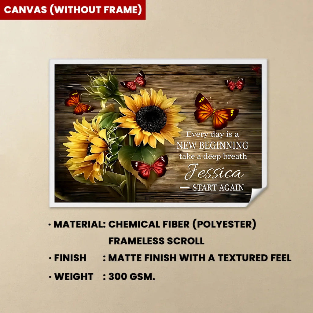 Every day is a New Beginning take a deep breath and Start Again - Personalized Canvas And Poster 738575 - 738578 - DiyGiftly