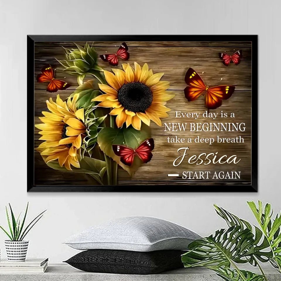 Every day is a New Beginning take a deep breath and Start Again - Personalized Canvas And Poster 738575 - 738578 - DiyGiftly