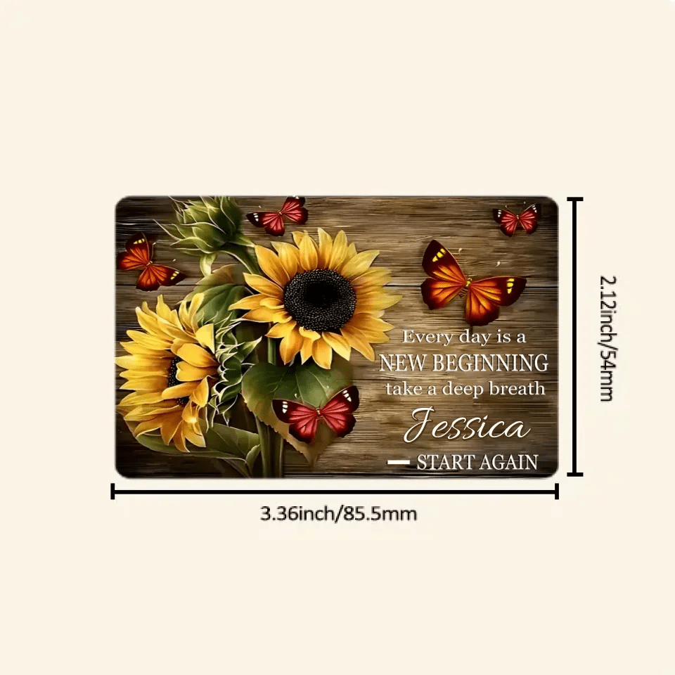 Every day is a New Beginning take a deep breath and Start Again - Personalized Wallet Card 738575 - Q - DiyGiftly