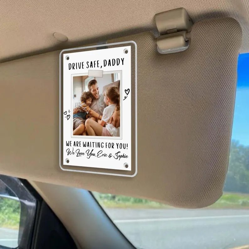 Fathers Day Gift For Dad, Custom Dad Photo Car Visor Clip, Drive Safe Daddy, Husband Gift Drive Safe Sun Visor Clip, Dad Car Accessories 77728512 - DiyGiftly
