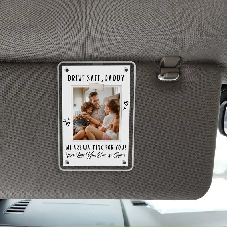 Fathers Day Gift For Dad, Custom Dad Photo Car Visor Clip, Drive Safe Daddy, Husband Gift Drive Safe Sun Visor Clip, Dad Car Accessories 77728512 - DiyGiftly