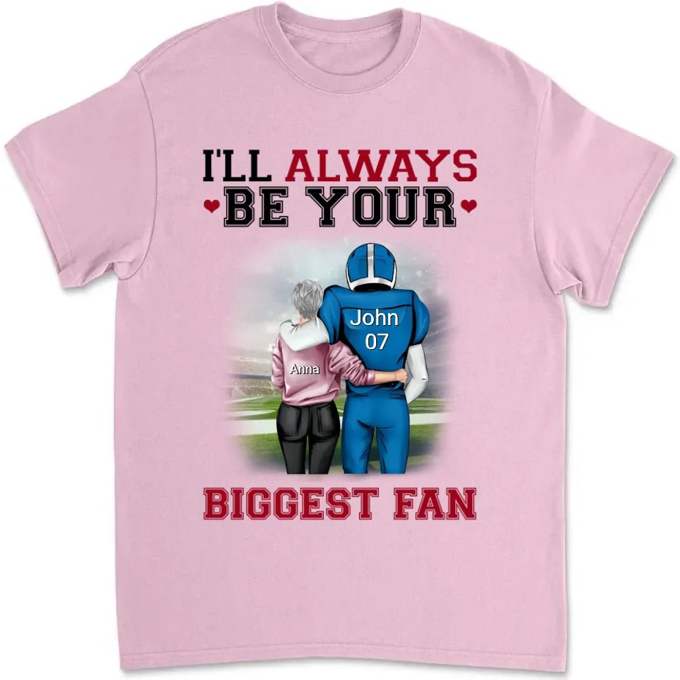 Football I'll Always Be Your Biggest Fan - Personalized T-Shirt, Gift For Football Player, Football Shirt - TS300AN - 738719 - DiyGiftly
